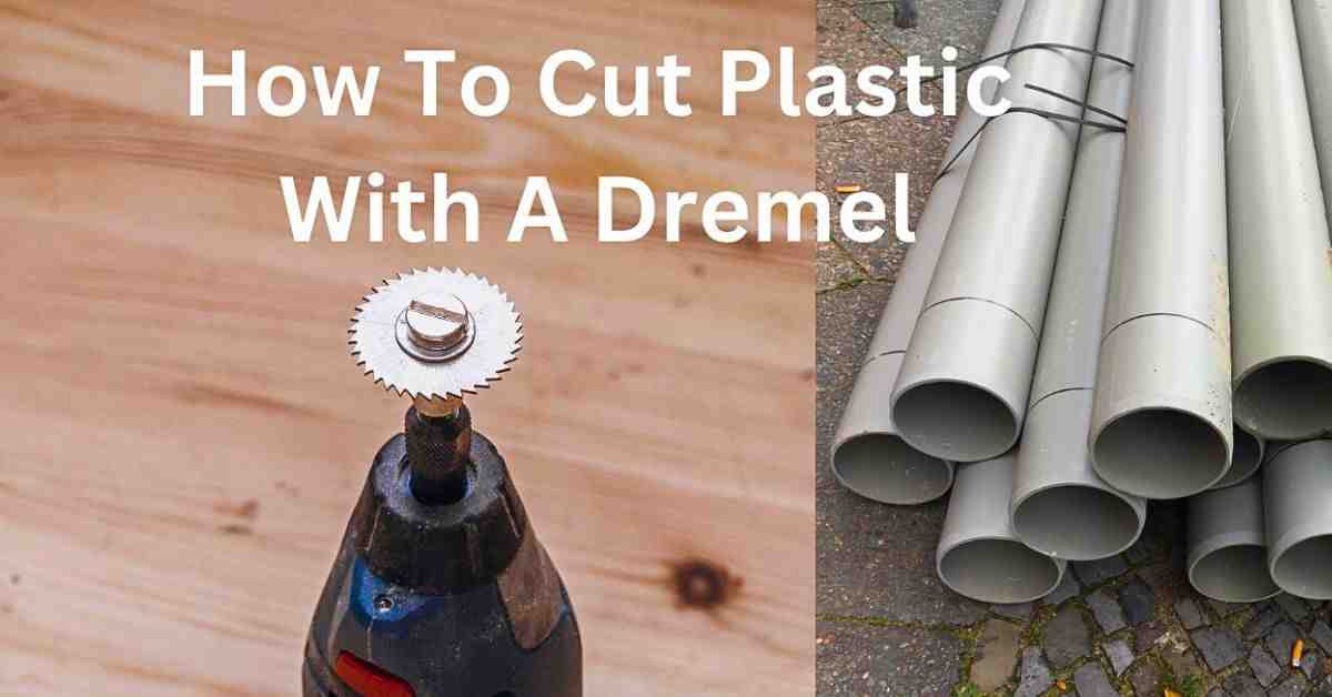 Cutting Plastic With Dremel